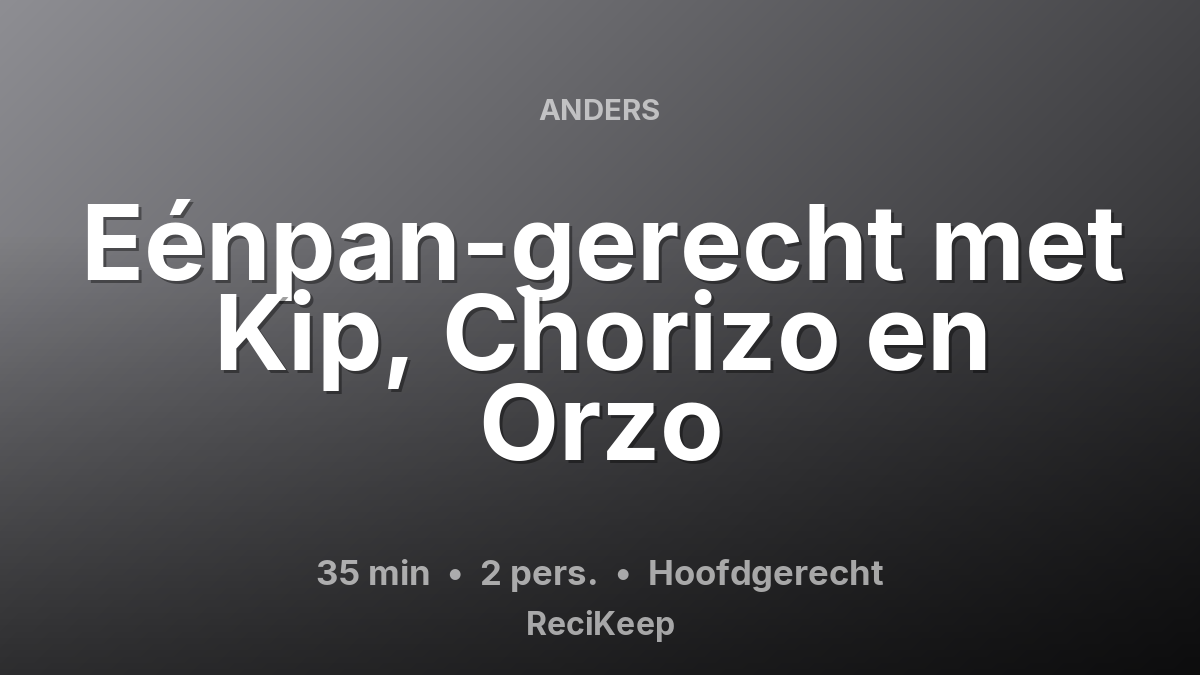 Receptkaart Eénpan-gerecht met Kip, Chorizo en Orzo – Hoofdgerecht