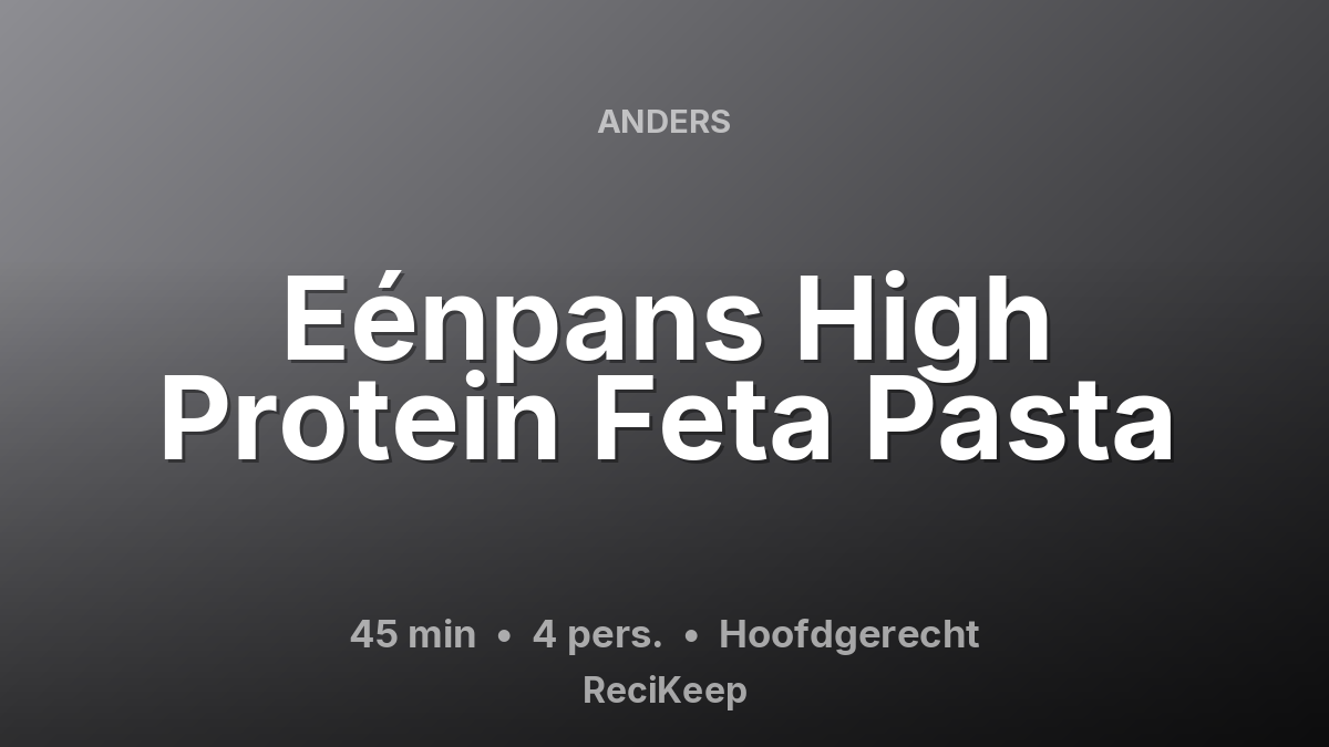 Receptkaart Eénpans High Protein Feta Pasta – Hoofdgerecht