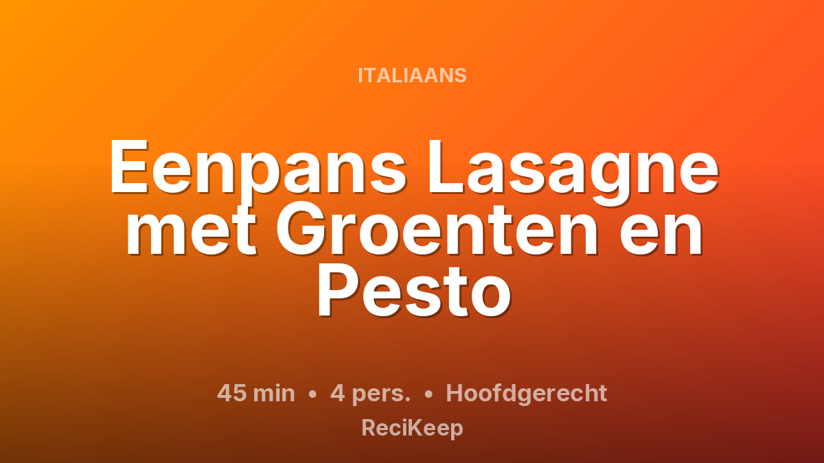 Receptkaart Eenpans Lasagne met Groenten en Pesto – Hoofdgerecht
