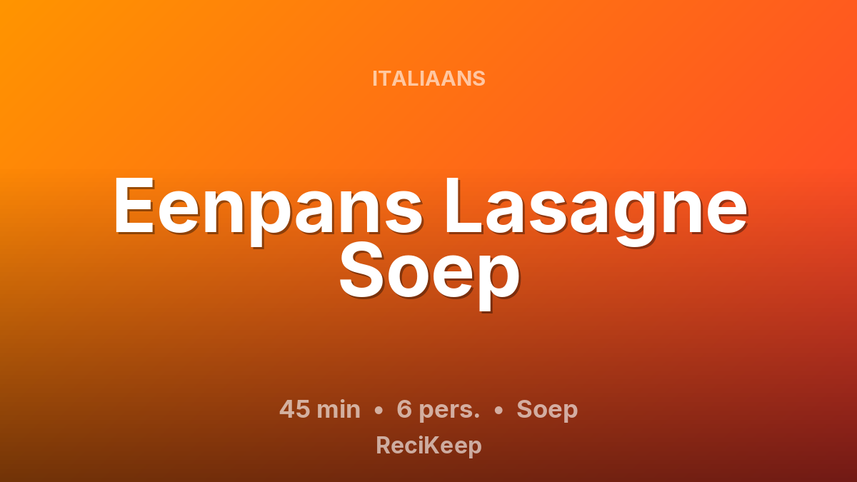 Receptkaart Eenpans Lasagne Soep – Soep