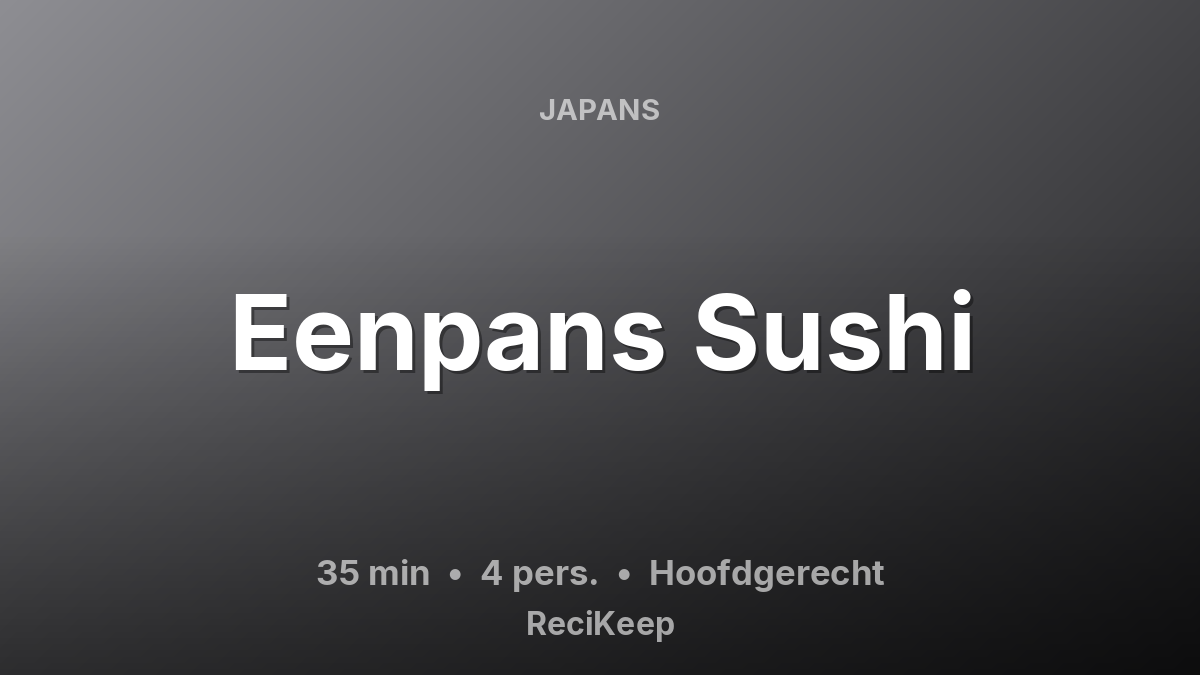 Receptkaart Eenpans Sushi – Hoofdgerecht