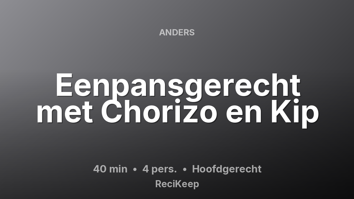 Receptkaart Eenpansgerecht met Chorizo en Kip – Hoofdgerecht