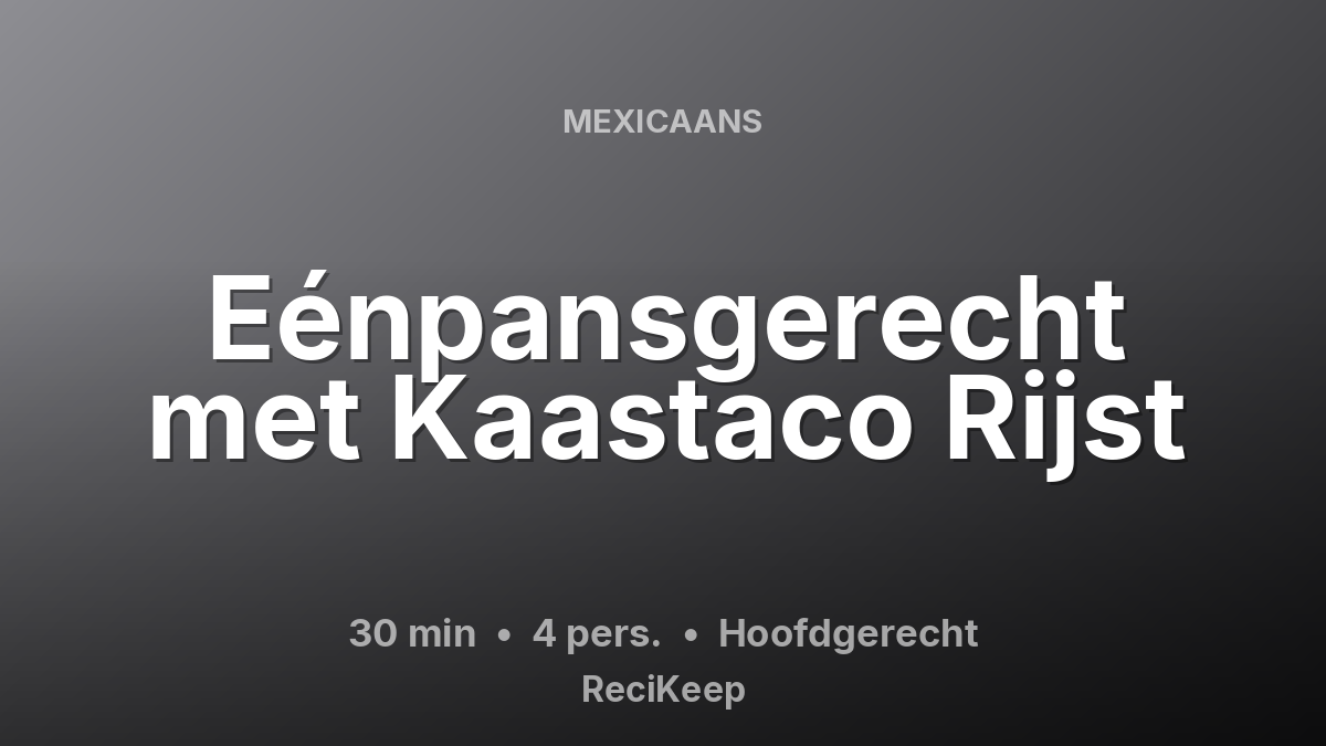 Receptkaart Eénpansgerecht met Kaastaco Rijst – Hoofdgerecht
