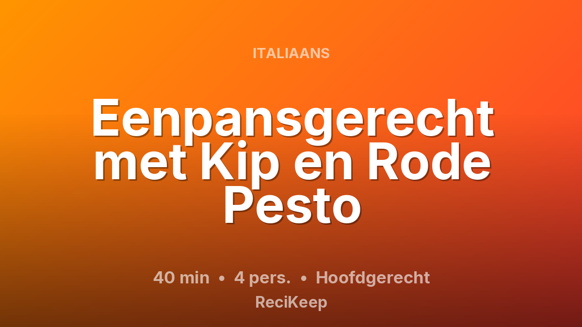 Receptkaart Eenpansgerecht met Kip en Rode Pesto – Hoofdgerecht