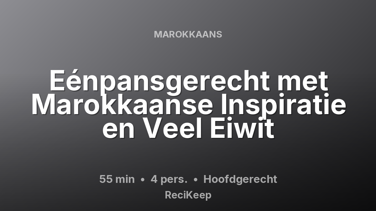 Receptkaart Eénpansgerecht met Marokkaanse Inspiratie en Veel Eiwit – Hoofdgerecht