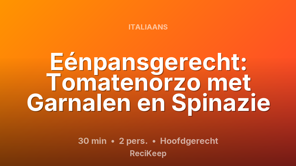 Receptkaart Eénpansgerecht: Tomatenorzo met Garnalen en Spinazie – Hoofdgerecht