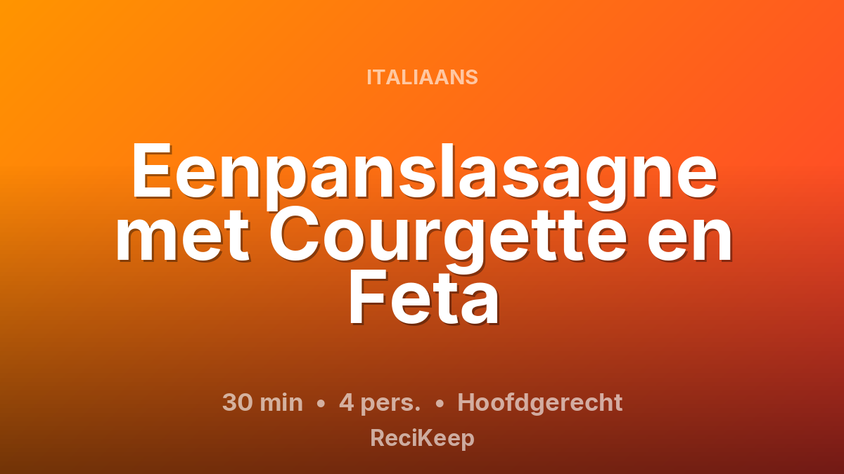 Receptkaart Eenpanslasagne met Courgette en Feta – Hoofdgerecht