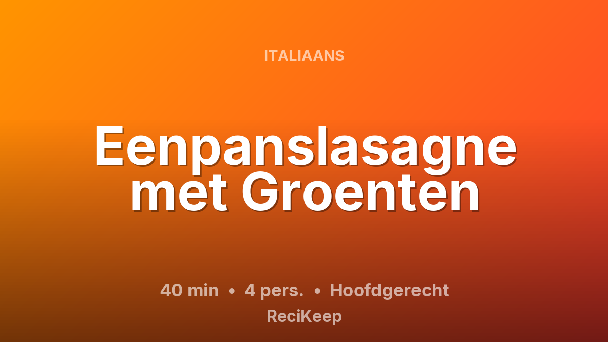 Receptkaart Eenpanslasagne met Groenten – Hoofdgerecht