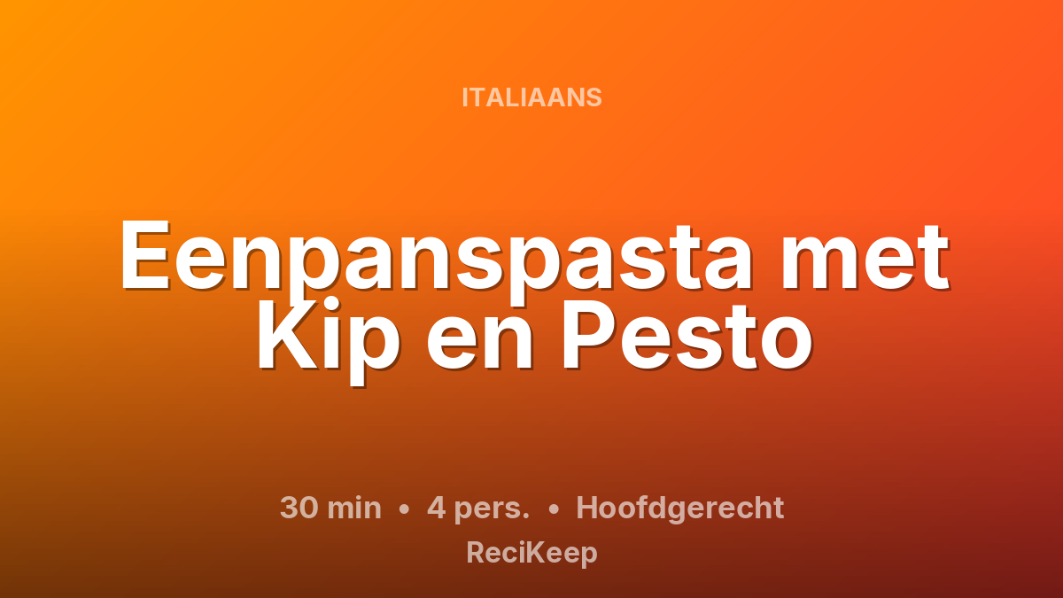 Receptkaart Eenpanspasta met Kip en Pesto – Hoofdgerecht