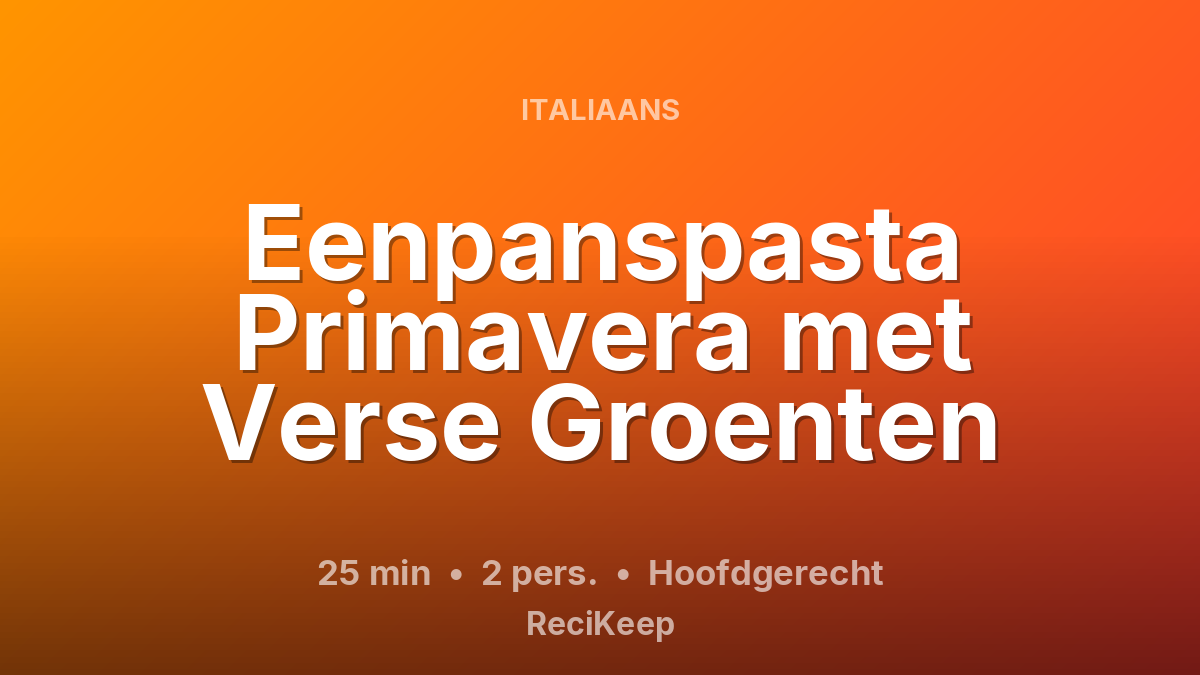Receptkaart Eenpanspasta Primavera met Verse Groenten – Hoofdgerecht