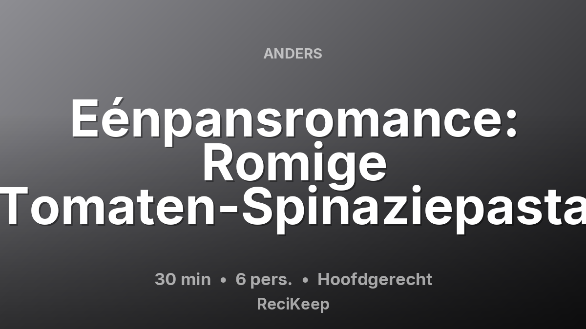 Receptkaart Eénpansromance: Romige Tomaten-Spinaziepasta – Hoofdgerecht