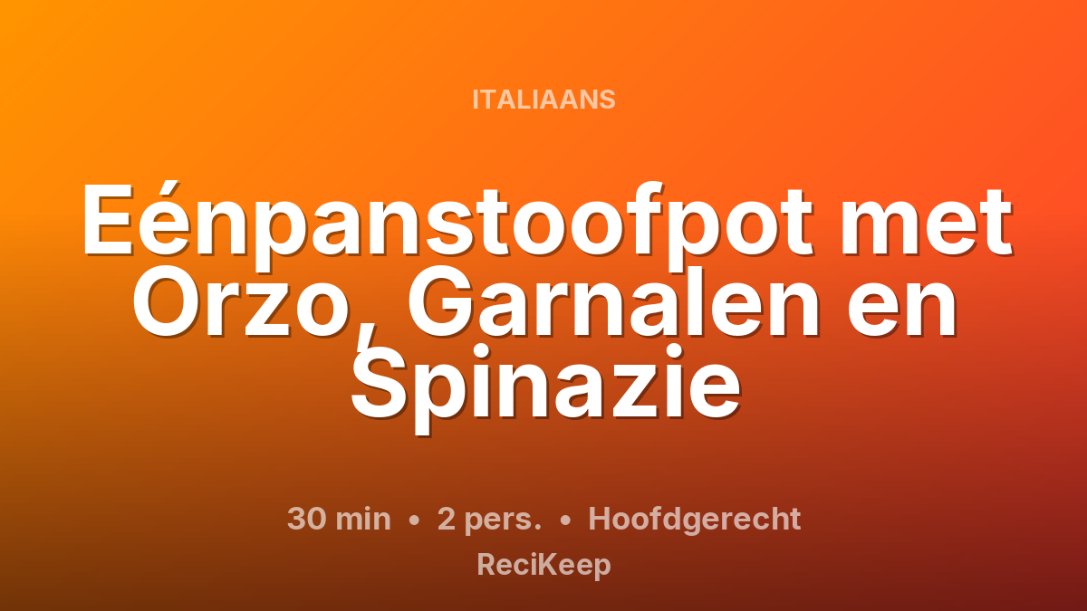 Receptkaart Eénpanstoofpot met Orzo, Garnalen en Spinazie – Hoofdgerecht