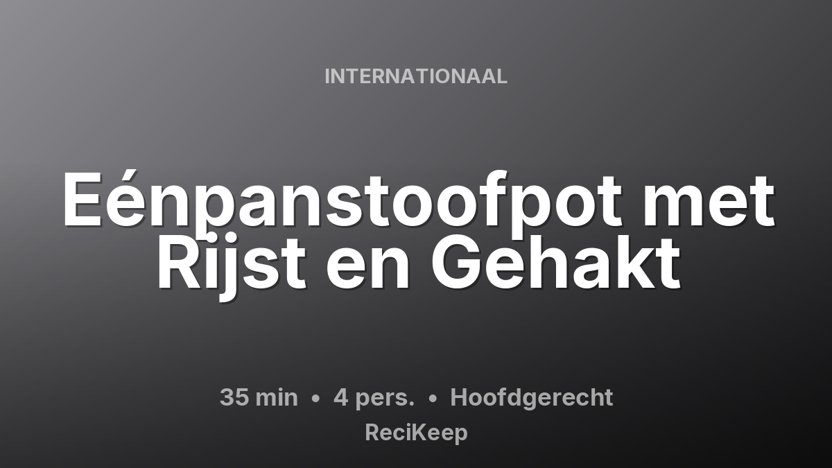 Receptkaart Eénpanstoofpot met Rijst en Gehakt – Hoofdgerecht
