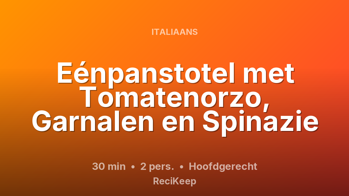 Receptkaart Eénpanstotel met Tomatenorzo, Garnalen en Spinazie – Hoofdgerecht