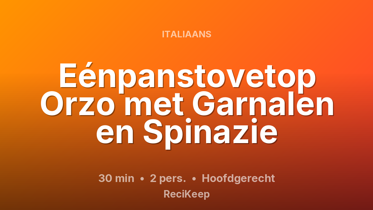 Receptkaart Eénpanstovetop Orzo met Garnalen en Spinazie – Hoofdgerecht