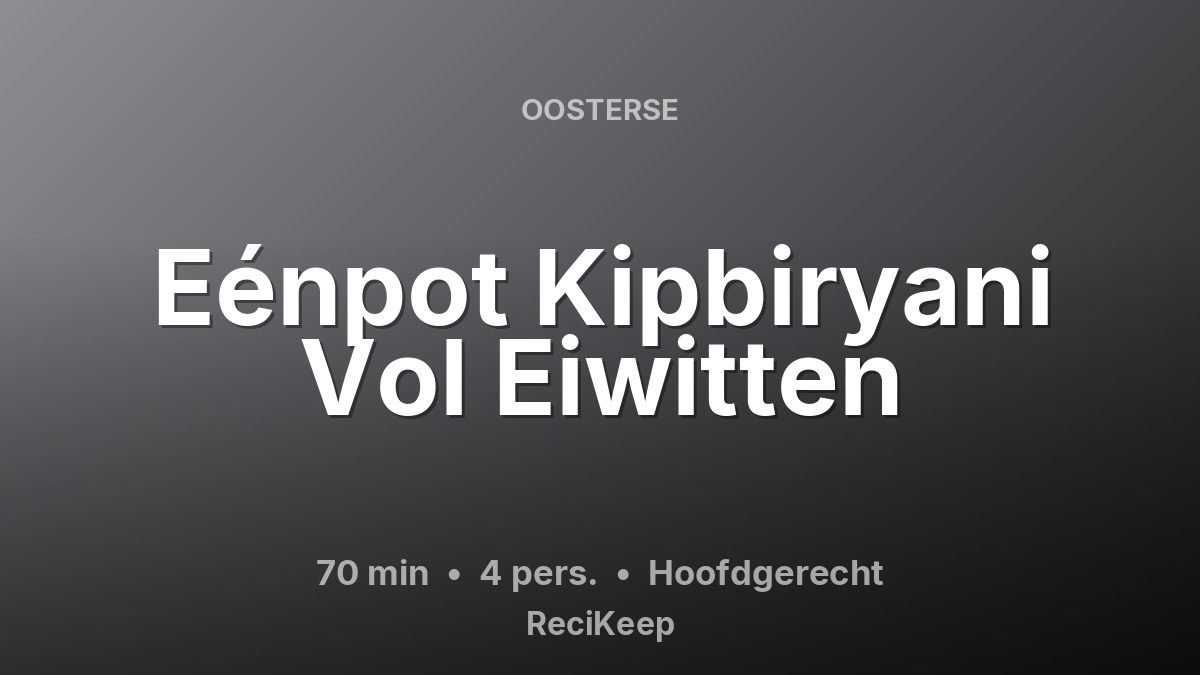 Receptkaart Eénpot Kipbiryani Vol Eiwitten – Hoofdgerecht