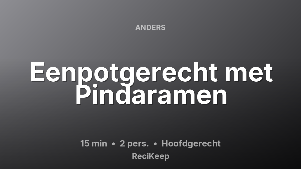Receptkaart Eenpotgerecht met Pindaramen – Hoofdgerecht