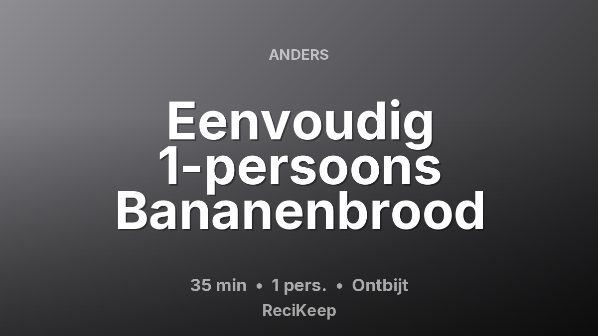 Receptkaart Eenvoudig 1-persoons Bananenbrood – Ontbijt
