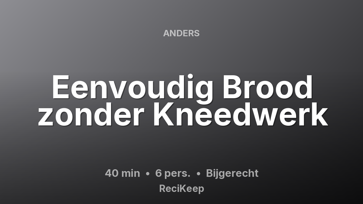 Receptkaart Eenvoudig Brood zonder Kneedwerk – Bijgerecht