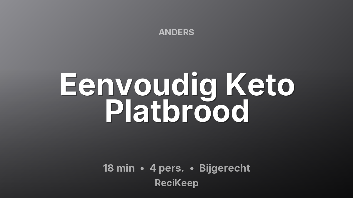 Receptkaart Eenvoudig Keto Platbrood – Bijgerecht