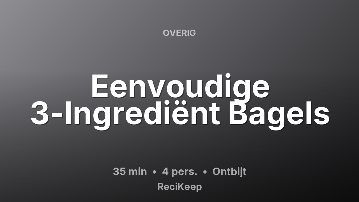 Receptkaart Eenvoudige 3-Ingrediënt Bagels – Ontbijt