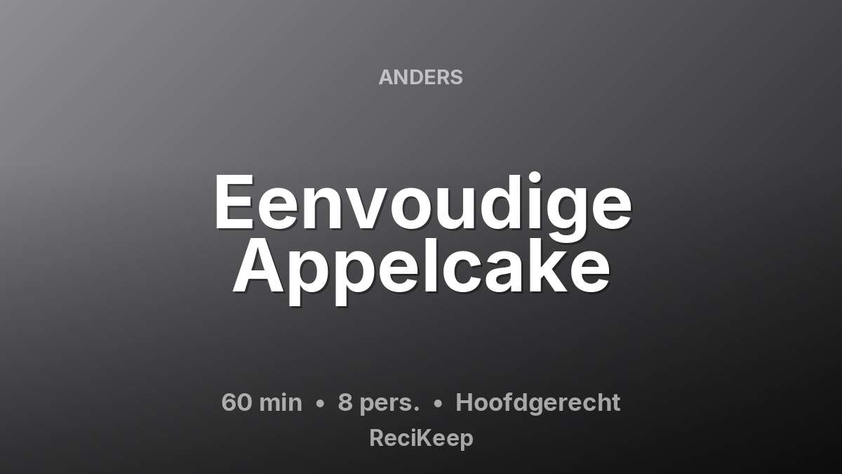 Receptkaart Eenvoudige Appelcake – Hoofdgerecht