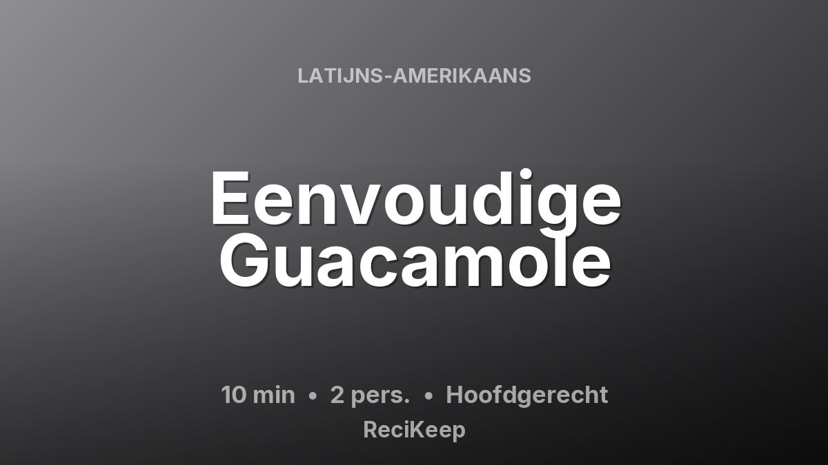 Receptkaart Eenvoudige Guacamole – Hoofdgerecht