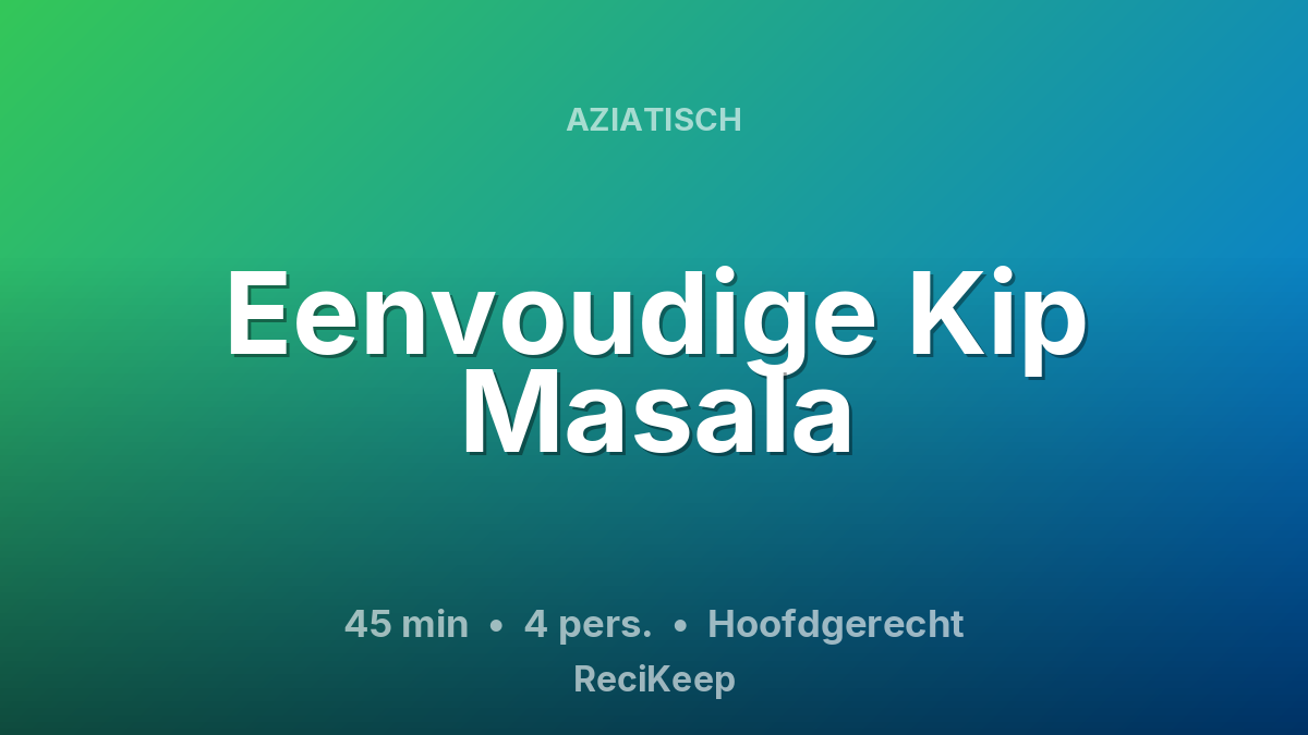 Receptkaart Eenvoudige Kip Masala – Hoofdgerecht