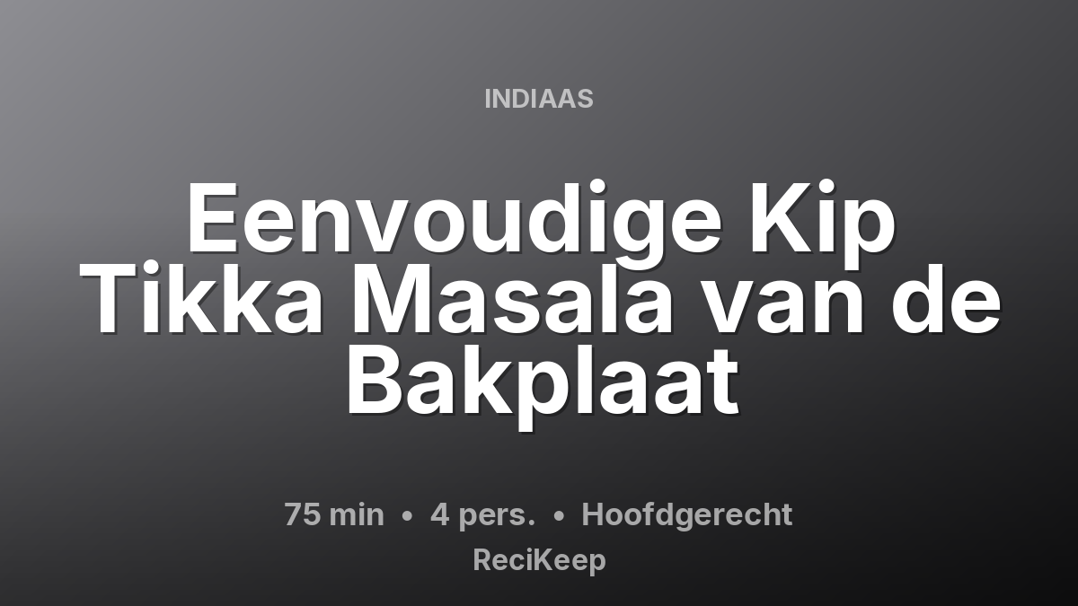 Receptkaart Eenvoudige Kip Tikka Masala van de Bakplaat – Hoofdgerecht