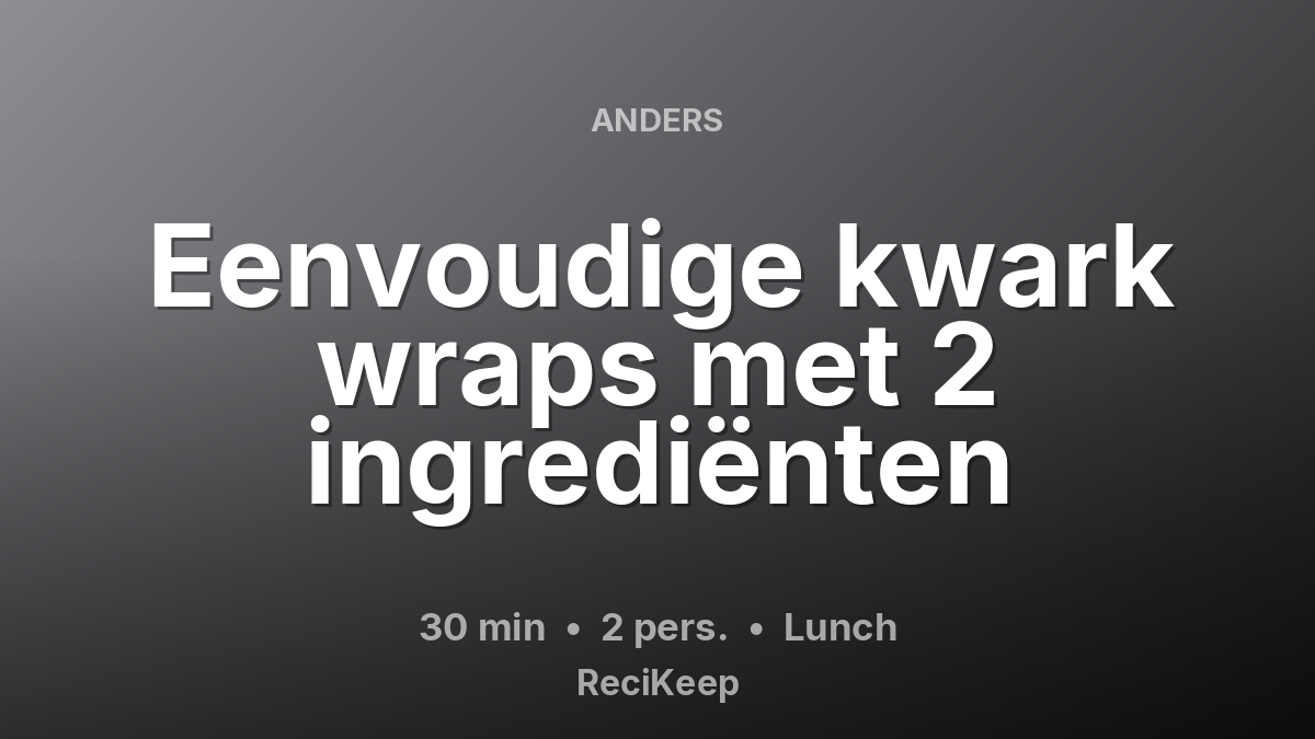 Receptkaart Eenvoudige kwark wraps met 2 ingrediënten – Lunch