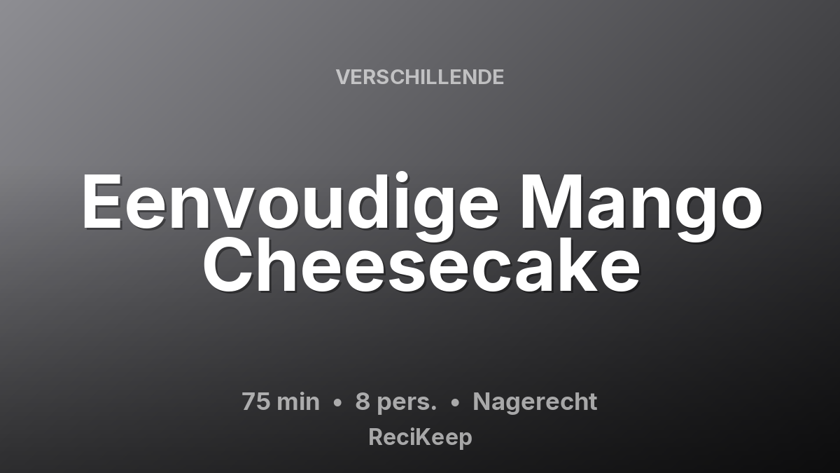 Receptkaart Eenvoudige Mango Cheesecake – Nagerecht