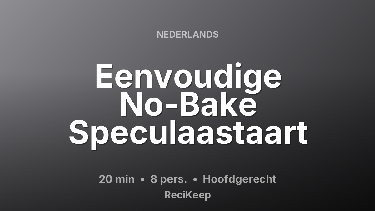 Receptkaart Eenvoudige No-Bake Speculaastaart – Hoofdgerecht