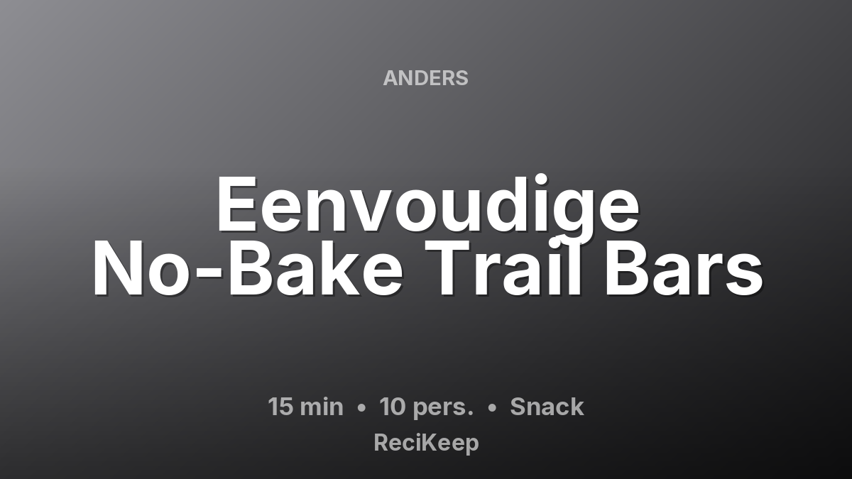 Receptkaart Eenvoudige No-Bake Trail Bars – Snack