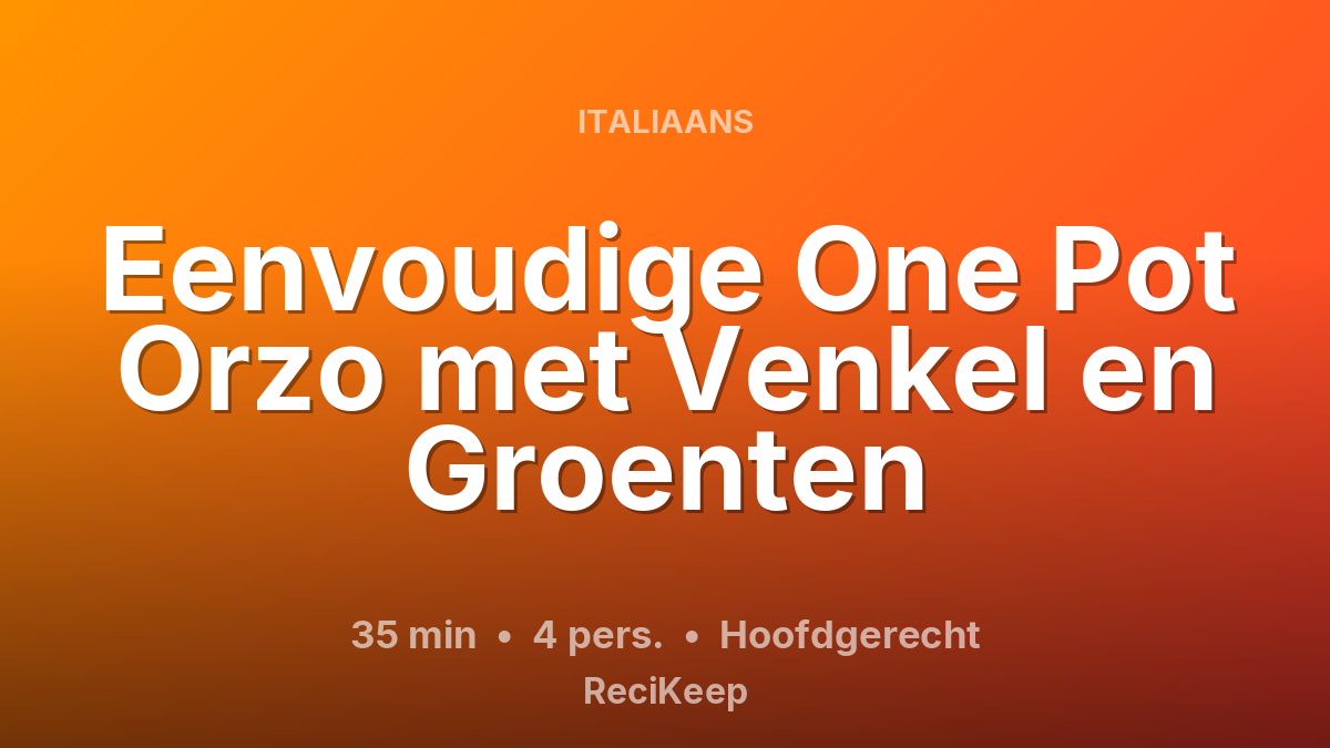 Receptkaart Eenvoudige One Pot Orzo met Venkel en Groenten – Hoofdgerecht