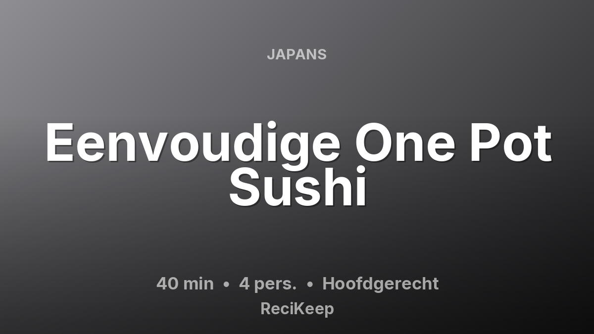 Receptkaart Eenvoudige One Pot Sushi – Hoofdgerecht