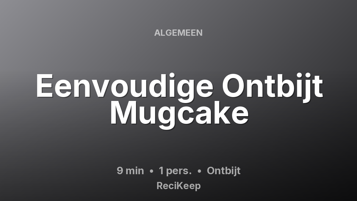 Receptkaart Eenvoudige Ontbijt Mugcake – Ontbijt