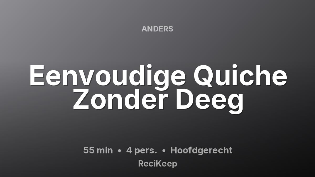 Receptkaart Eenvoudige Quiche Zonder Deeg – Hoofdgerecht