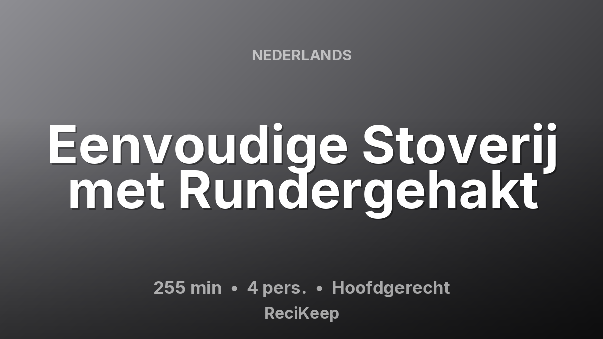 Receptkaart Eenvoudige Stoverij met Rundergehakt – Hoofdgerecht