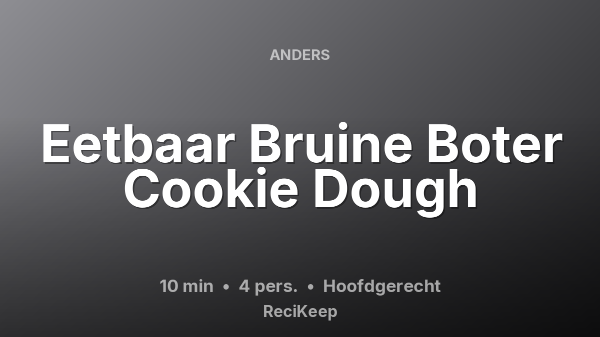 Receptkaart Eetbaar Bruine Boter Cookie Dough – Hoofdgerecht