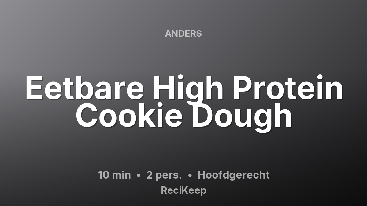 Receptkaart Eetbare High Protein Cookie Dough – Hoofdgerecht