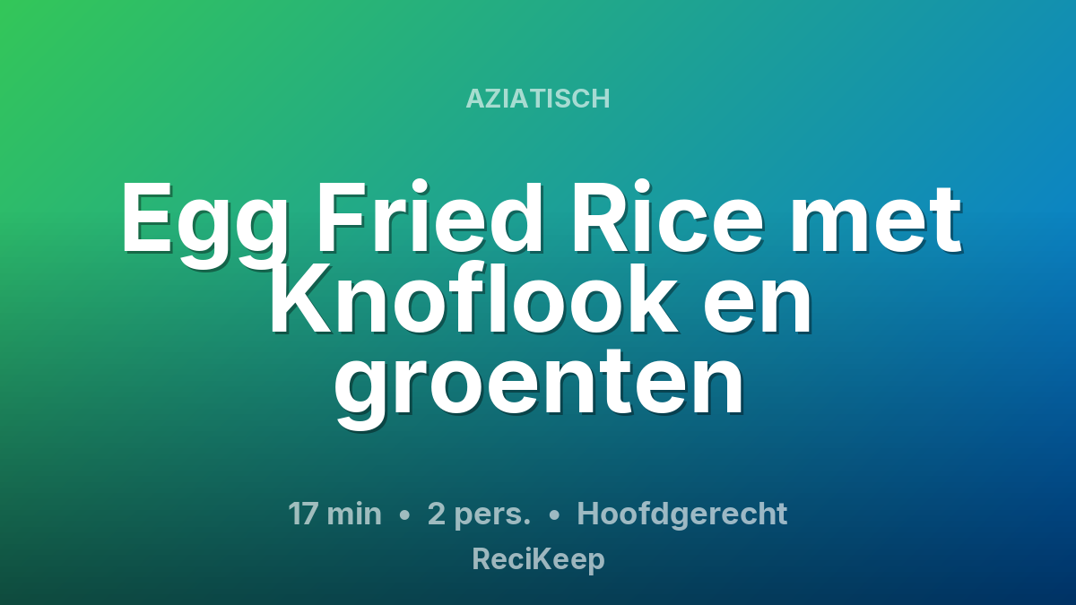 Receptkaart Egg Fried Rice met Knoflook en groenten – Hoofdgerecht