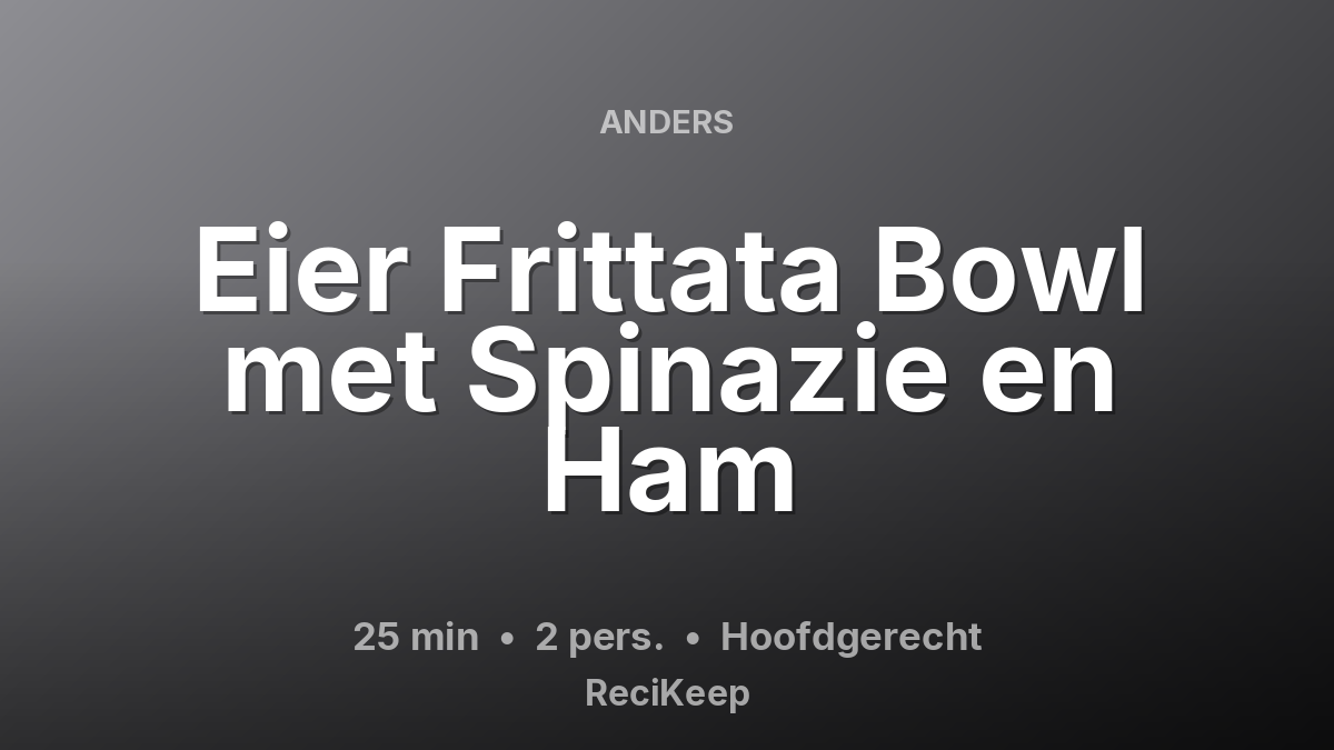 Receptkaart Eier Frittata Bowl met Spinazie en Ham – Hoofdgerecht