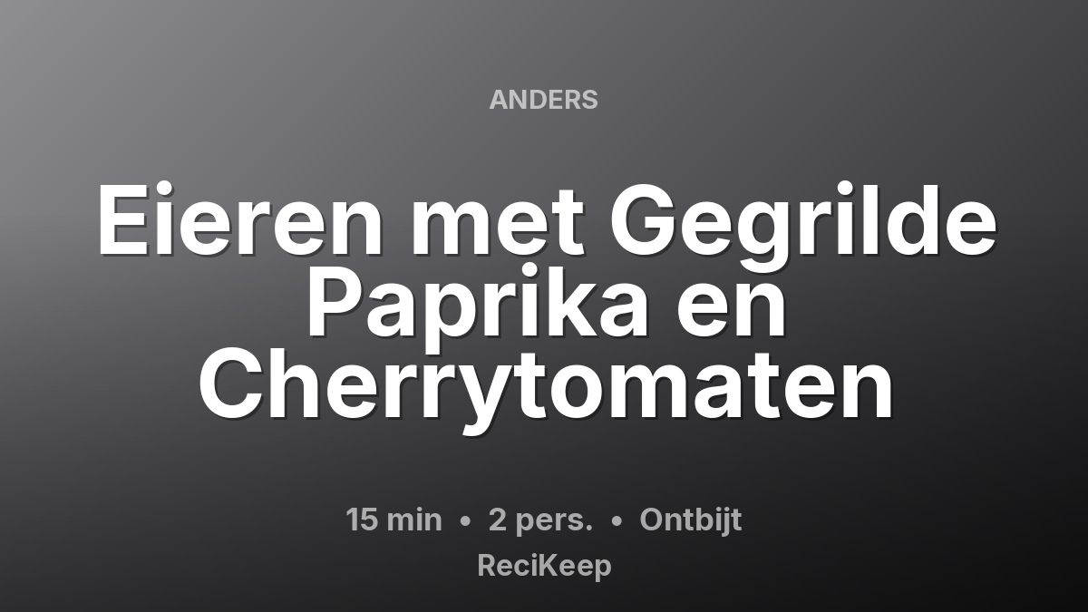 Receptkaart Eieren met Gegrilde Paprika en Cherrytomaten – Ontbijt