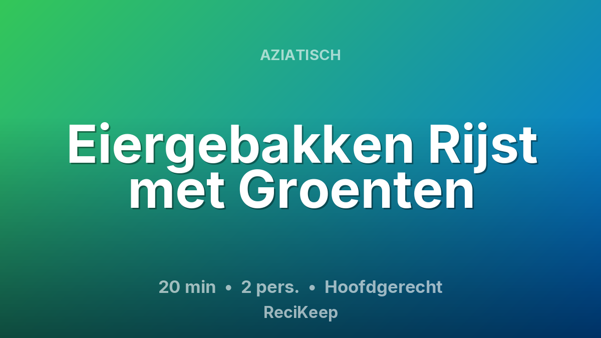 Receptkaart Eiergebakken Rijst met Groenten – Hoofdgerecht