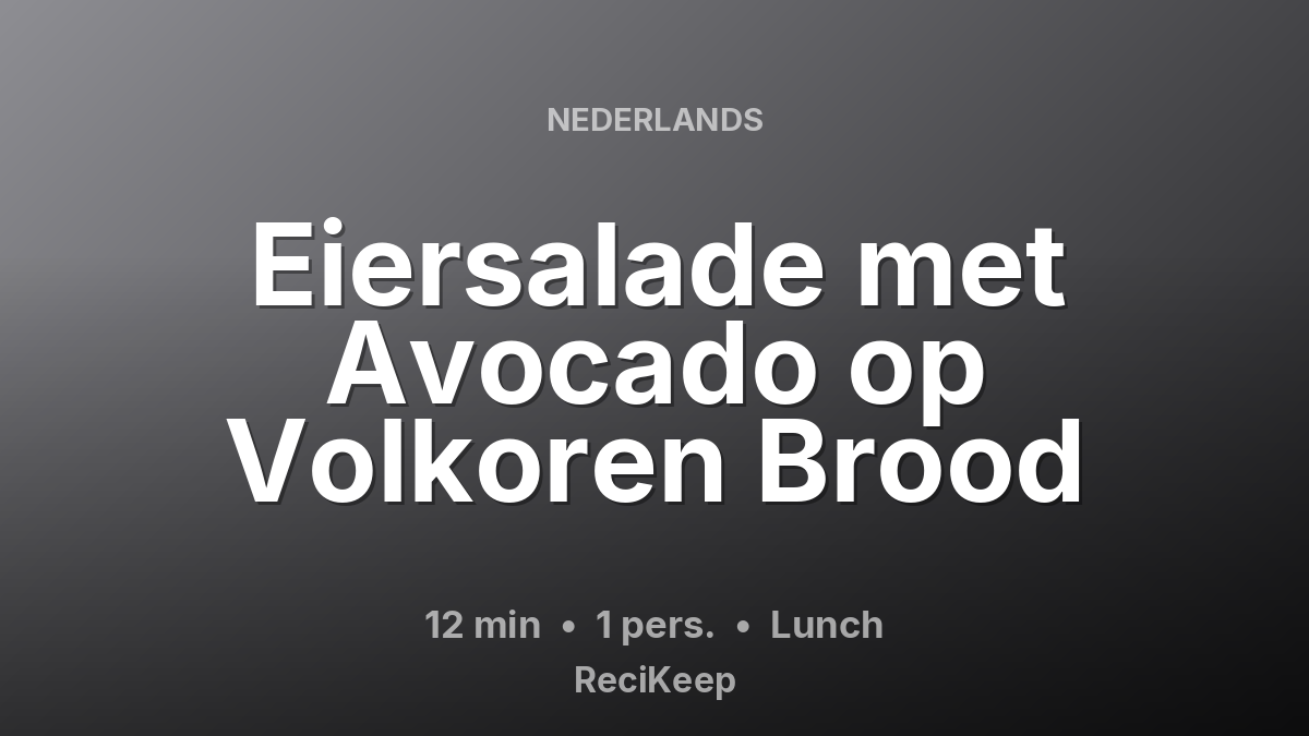 Receptkaart Eiersalade met Avocado op Volkoren Brood – Lunch