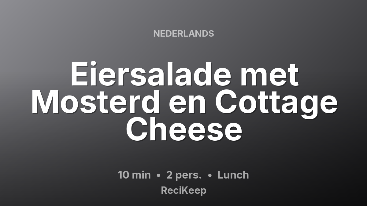 Receptkaart Eiersalade met Mosterd en Cottage Cheese – Lunch