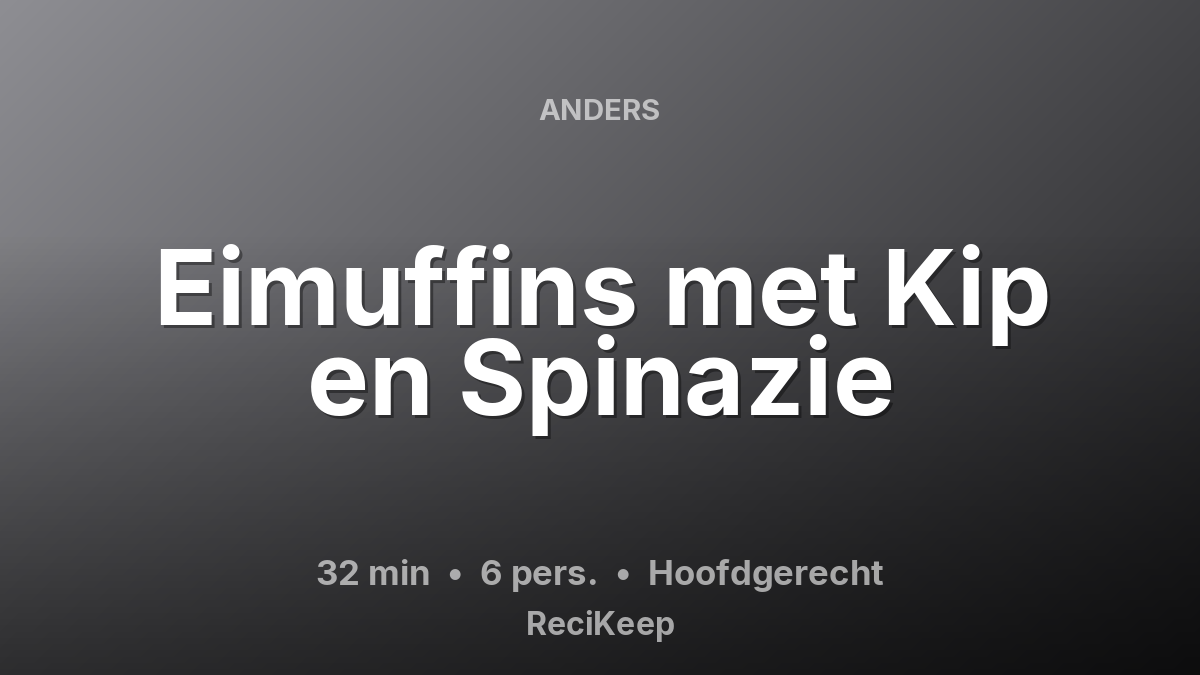 Receptkaart Eimuffins met Kip en Spinazie – Hoofdgerecht