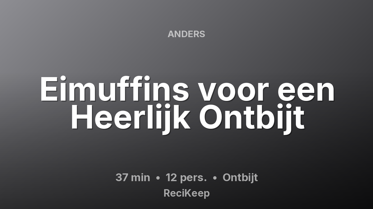Receptkaart Eimuffins voor een Heerlijk Ontbijt – Ontbijt