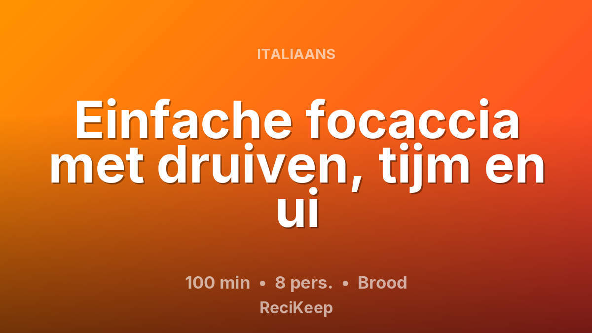 Receptkaart Einfache focaccia met druiven, tijm en ui – Brood