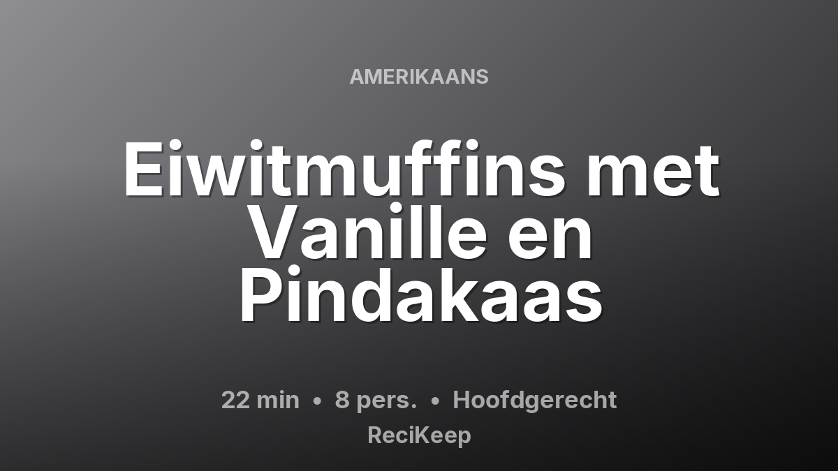 Receptkaart Eiwitmuffins met Vanille en Pindakaas – Hoofdgerecht